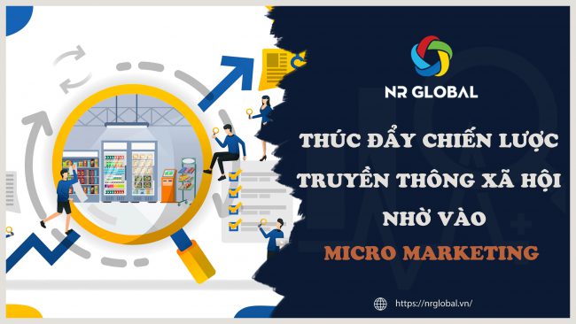 THÚC ĐẨY CHIẾN LƯỢC TRUYỀN THÔNG XÃ HỘI NHỜ MICRO- CONTENT