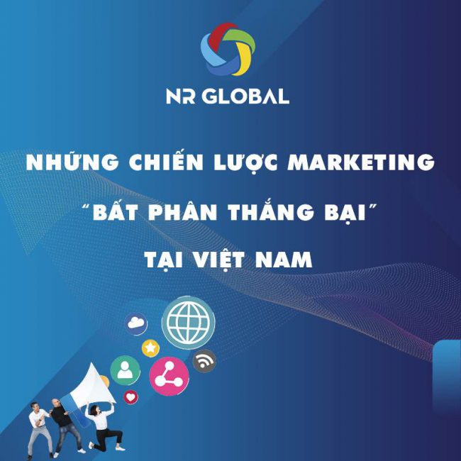 NHỮNG CHIẾN LƯỢC MARKETING “BẤT PHÂN THẮNG BẠI”