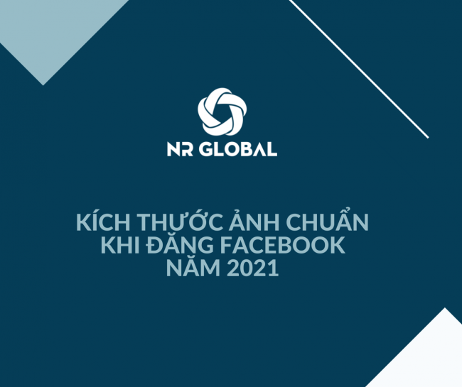 KÍCH THƯỚC ẢNH CHUẨN KHI ĐĂNG FACEBOOK NĂM 2021