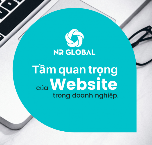 TẦM QUAN TRỌNG CỦA WEBSITE ĐỐI VỚI DOANH NGHIỆP