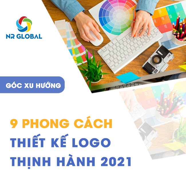 9 PHONG CÁCH THIẾT KẾ LOGO THỊNH HÀNH 2021