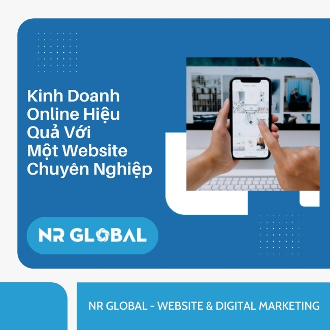 Kinh doanh online hiệu quả với 1 website chuyên nghiệp