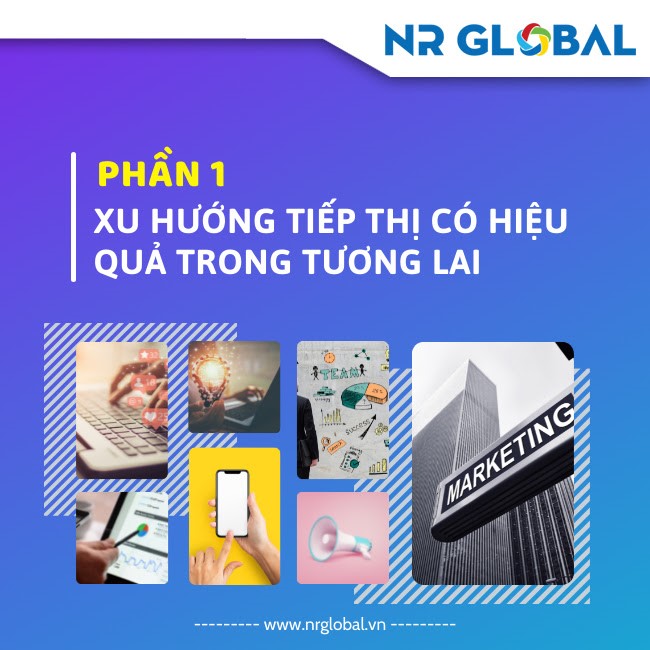 Xu hướng tiếp thị có hiệu quả trong tương lai