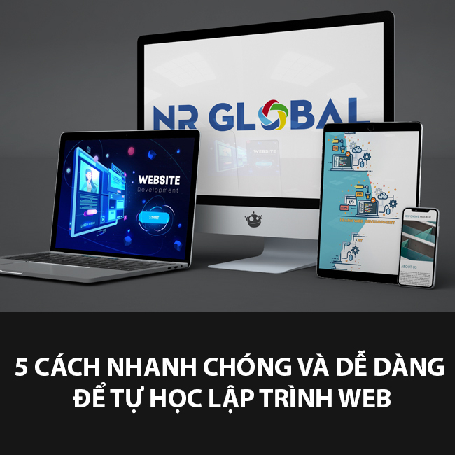 5 Cách nhanh chóng và dễ dàng để tự học lập trình web