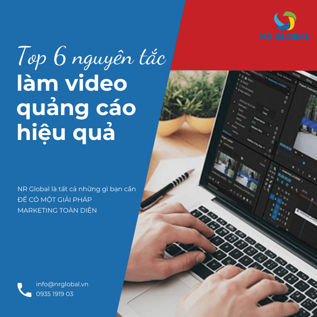 Làm video quảng cáo hiệu quả với 5 nguyên tắc sau