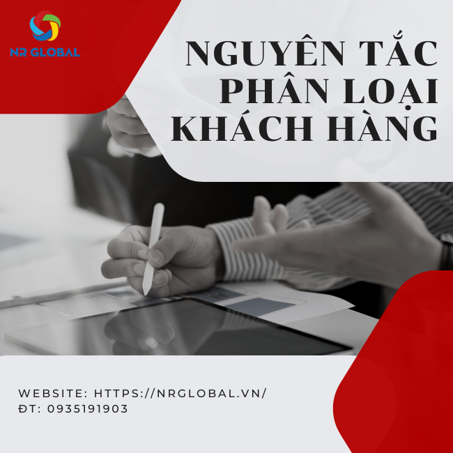 Nguyên tắc phân loại khách hàng để Marketing hiệu quả