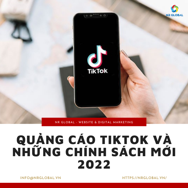 Quảng cáo TikTok và những chính sách mới 2022