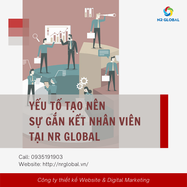 Yếu tố tạo nên sự gắn kết nhân viên tại NR Global