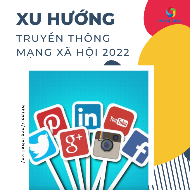 TOP 5 XU HƯỚNG TRUYỀN THÔNG MẠNG XÃ HỘI LÊN NGÔI NĂM 2022