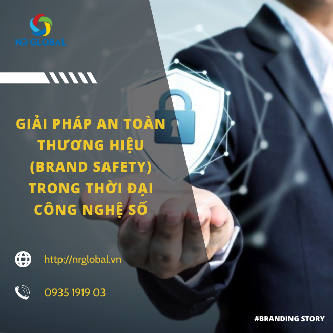 Các Giải Pháp An Toàn Để Tránh Rủi Ro Cho Thương Hiệu (Brand Safety)