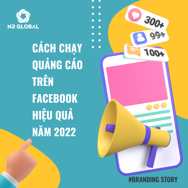 Cách chạy quảng cáo trên Facebook hiệu quả năm 2022