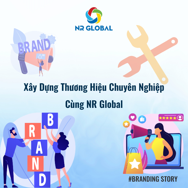 Xây Dựng Thương Hiệu Chuyên Nghiệp Cùng NR Global