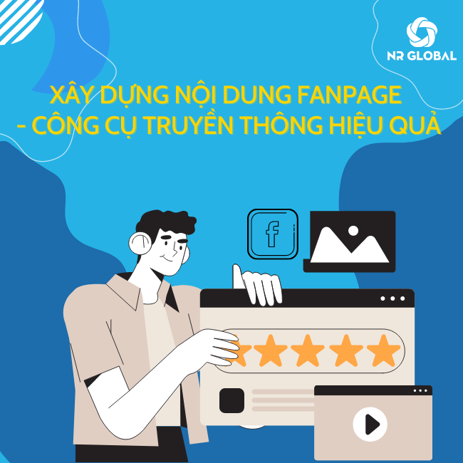 Xây dựng nội dung Fanpage – Công cụ truyền thông hiệu quả