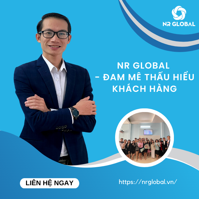 NR GLOBAL – ĐAM MÊ THẤU HIỂU KHÁCH HÀNG