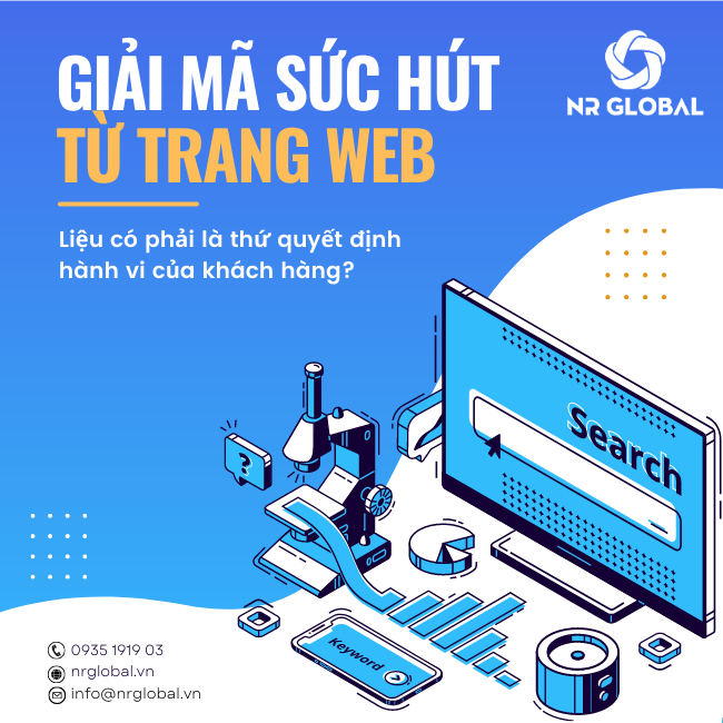 GIẢI MÃ SỨC HÚT TỪ TRANG WEB: LIỆU CÓ PHẢI LÀ THỨ QUYẾT ĐỊNH HÀNH VI CỦA KHÁCH HÀNG?