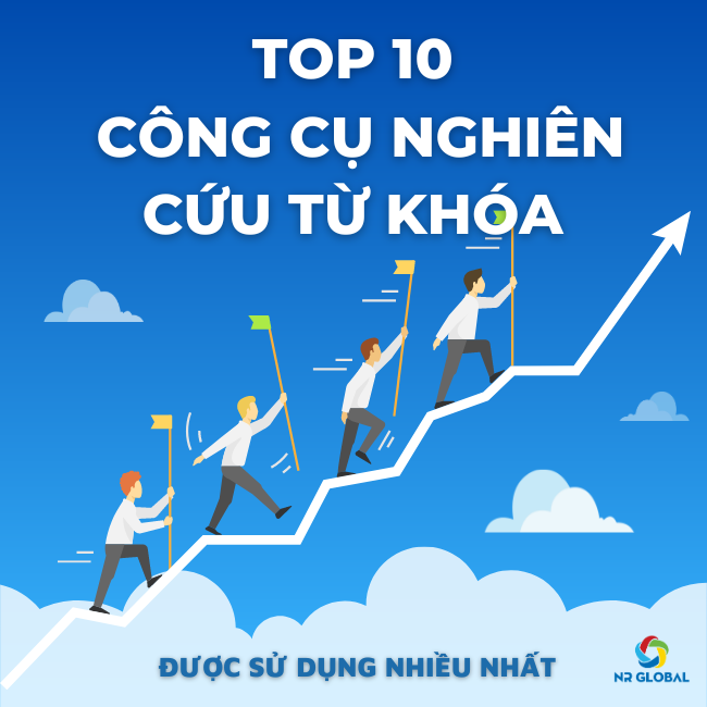 Top 10 công cụ nghiên cứu từ khóa Google được tìm kiếm và sử dụng nhiều nhất